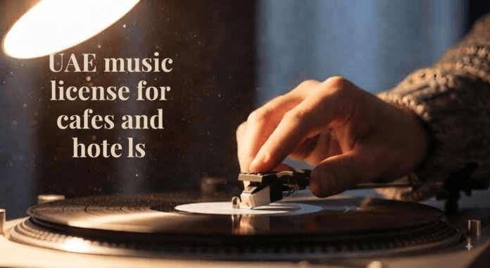 UAE Music License for Cafes and Hotels