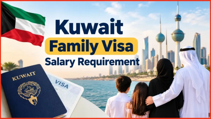Kuwait Family Visa Salary Requirement