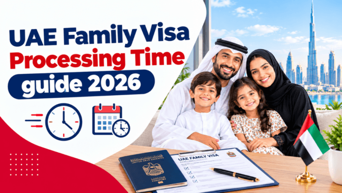 UAE Family Visa Processing Time