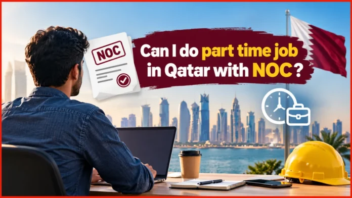 Can I do part time job in Qatar with NOC